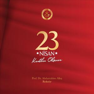 Rektörümüzün 23 Nisan Mesajı